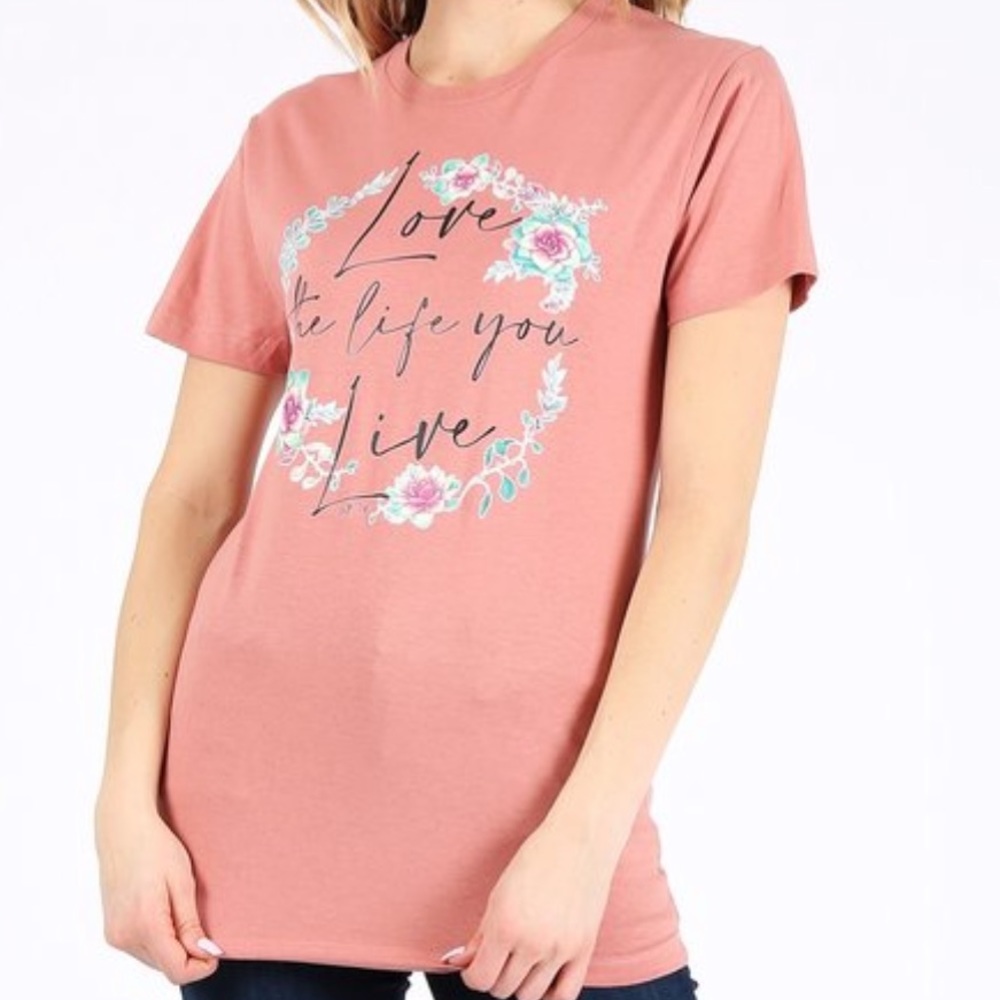 Basic Short Sleeve Tee “Love The Life You Live”